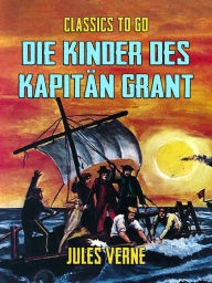 Title: Die Kinder des Kapitän Grant, Author: Jules Verne