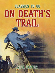 Title: On Death's Trail, Author: Nick Carter