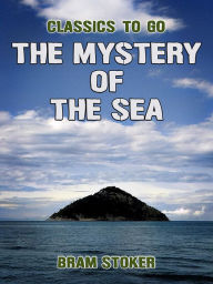 Title: The Mystery Of The Sea, Author: Bram Stoker