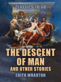 The Descent of Man and Other Stories