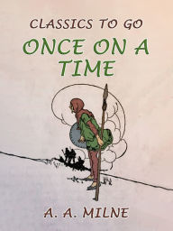 Title: Once on a Time, Author: A. A. Milne