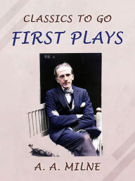 Title: First Plays, Author: A. A. Milne