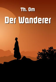 Title: Der Wanderer, Author: Th. Om