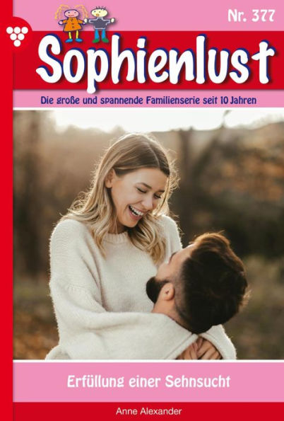 Erfüllung einer Sehnsucht: Sophienlust 377 - Familienroman