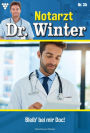 Bleib' bei mir, Doc!: Notarzt Dr. Winter 35 - Arztroman