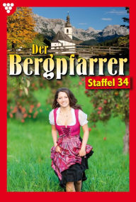 Title: E-Book 331-340: Der Bergpfarrer Staffel 34 - Heimatroman, Author: Toni Waidacher