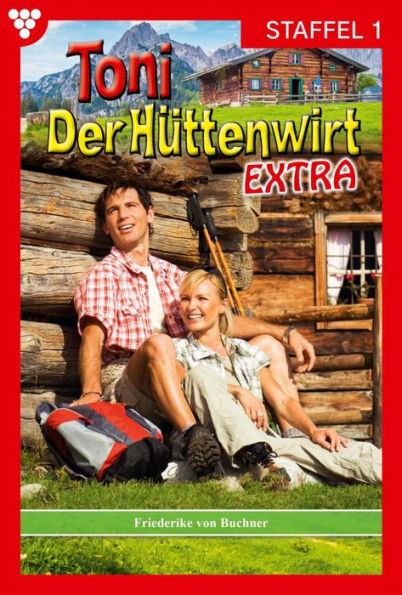 E-Book 1-10: Toni der Hüttenwirt Extra Staffel 1 - Heimatroman