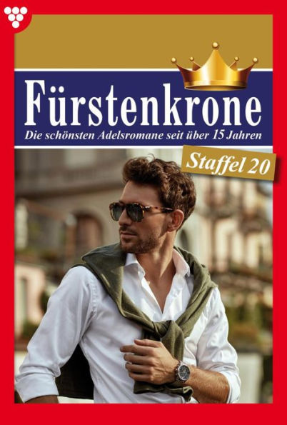 E-Book 191-200: Fürstenkrone Staffel 20 - Adelsroman