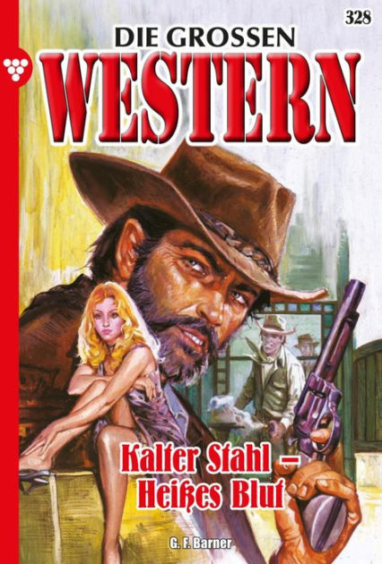 The Great Westerns 328: Cold Steel – Hot Blood by GF Barner |  eBook