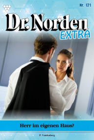 Title: Herr im eigenen Haus?: Dr. Norden Extra 121 - Arztroman, Author: Patricia Vandenberg