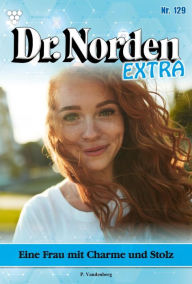 Title: Eine Frau mit Charme und Stolz: Dr. Norden Extra 129 - Arztroman, Author: Patricia Vandenberg