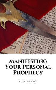 Title: Manifesting Your Personal Prophecy, Author: Peter Vincent