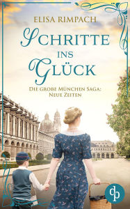 Title: Schritte ins Glück Die historische Familiensaga im 20. Jahrhundert, Author: Elisa Rimpach