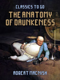 Title: The Anatomy Of Drunkeness, Author: Robert Macnish