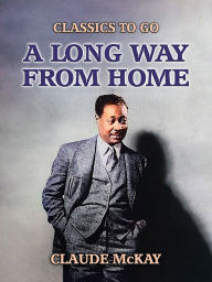 Title: A Long Way From Home, Author: Claude McKay