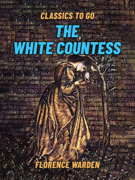 Title: The White Countess, Author: Florence Warden