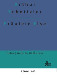 Title: Fräulein Else, Author: Arthur Schnitzler