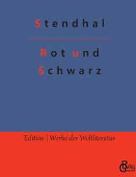 Title: Rot und Schwarz, Author: Stendhal
