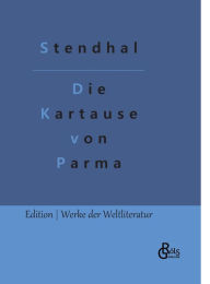 Title: Die Kartause von Parma, Author: Stendhal
