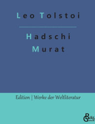 Title: Hadschi Murat, Author: Leo Tolstoy