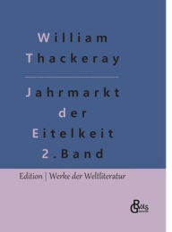 Title: Jahrmarkt der Eitelkeit: Band 2, Author: William Thackeray