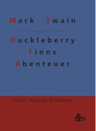 Title: Huckleberry Finns Abenteuer, Author: Mark Twain