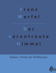 Title: Der veruntreute Himmel, Author: Franz Werfel
