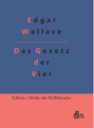 Title: Das Gesetz der Vier, Author: Edgar Wallace