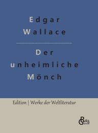 Title: Der unheimliche Mönch, Author: Edgar Wallace
