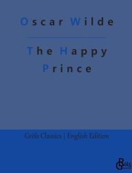 The Happy Prince: and Other Tales