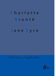Title: Jane Eyre, Author: Redaktion Grïls-Verlag