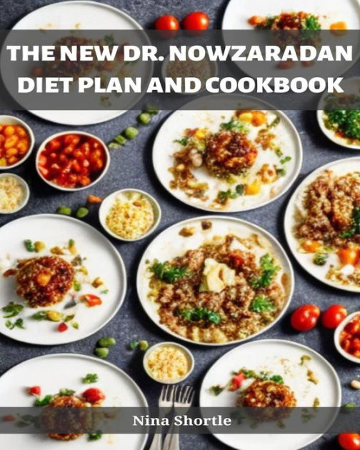 The Complete Dr. Nowzaradan Diet Cookbook: Easy, Healthy Way to