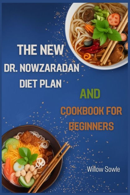 DR. Nowzaradan Diet Plan And Cookbook 2023: Living a Healthy and