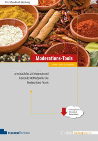 Title: Moderations-Tools: Anschauliche, aktivierende und klärende Methoden für die Moderations-Praxis, Author: Amelie Funcke