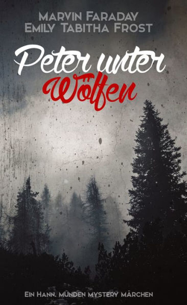 Peter unter Wölfen: Ein Hann. Münden Mystery Märchen