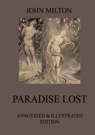 Title: Paradise Lost: Fully Illustrated & Biographically Annotated Edition, Author: John Milton