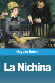 Title: La Nichina, Author: Hugues Rebell