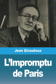 Title: L'Impromptu de Paris, Author: Jean Giraudoux