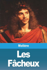 Title: Les Fâcheux, Author: Molière