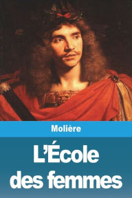 Title: L'École des femmes, Author: Molière