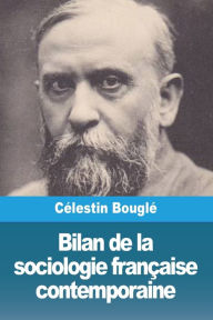 Title: Bilan de la sociologie française contemporaine, Author: Célestin Bouglé