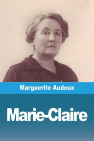 Title: Marie-Claire, Author: Marguerite Audoux