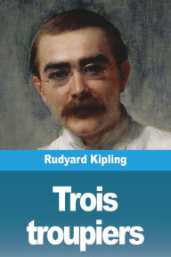 Title: Trois troupiers, Author: Rudyard Kipling