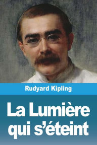 Title: La Lumiï¿½re qui s'ï¿½teint, Author: Rudyard Kipling