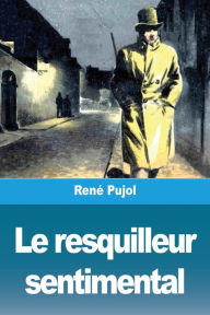 Title: Le resquilleur sentimental, Author: René Pujol
