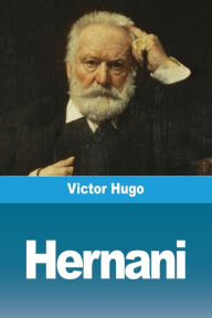 Title: Hernani, Author: Victor Hugo