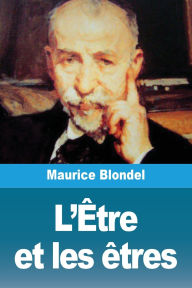 Title: L'ï¿½tre et les ï¿½tres, Author: Maurice Blondel