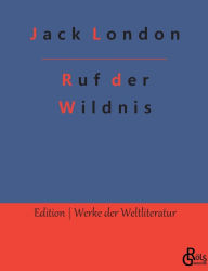 Title: Ruf der Wildnis, Author: Jack London