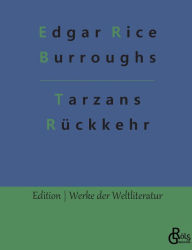 Title: Tarzans Rückkehr in den Urwald, Author: Edgar Rice Burroughs