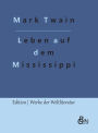 Leben auf dem Mississippi: Nach dem fernen Westen